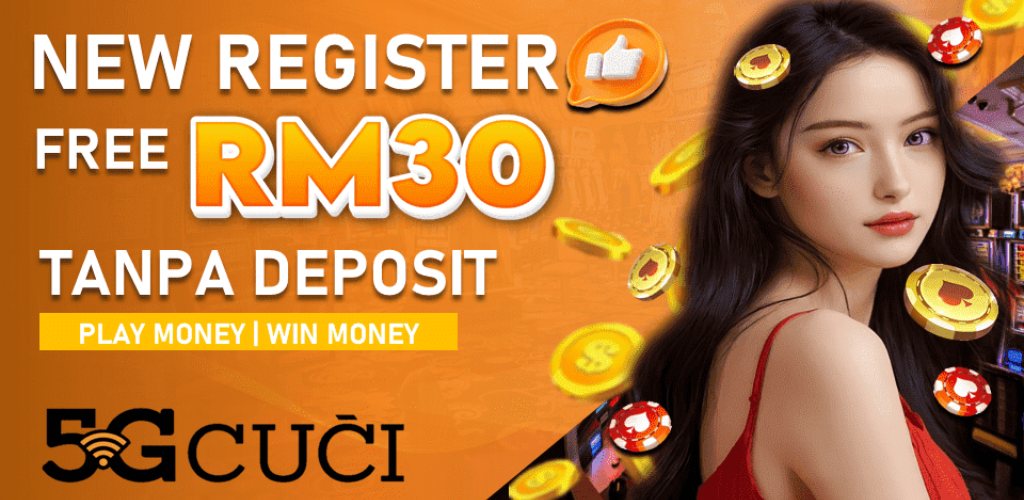 5GCUCI: New Register Free RM30 tanpa deposit