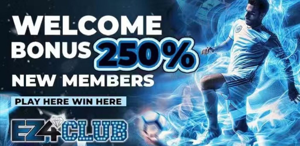 EZ4CLUB: Welcome bonus 250 percent for new members
